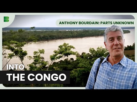 Journey Through Congo - Anthony Bourdain: Parts Unknown - Travel & Cooking Documentary