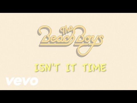 Isn't It Time - The Beach Boys