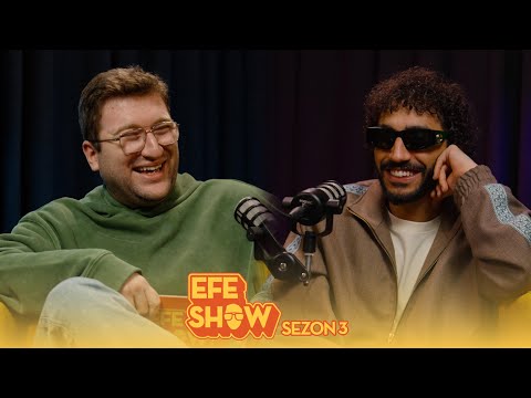 EFE SHOW S3B09 | ŞAM (w/ Laçin)