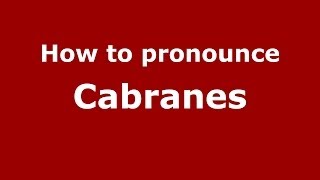 How to pronounce Cabranes