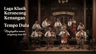 Download lagu Tembang Kenangan Keroncong Syahdu Abadi Membawa Rindu pada Masa Tempo Doeloe mp3 Download lagu Tembang Kenangan Keroncong Syahdu Abadi Membawa Rindu pada Masa Tempo Doeloe mp3