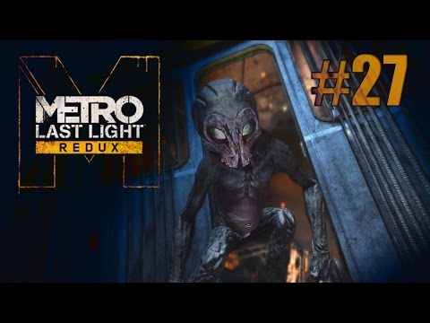 Metro Last Light Redux - 27 - The Dead City - Gameplay / Walkthrough [ PC 1080p / 60fps ]