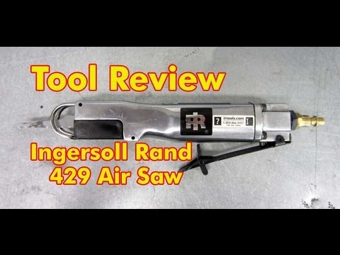 TOOL REVIEW - Ingersoll Rand Reciprocating Air Saw Model 429