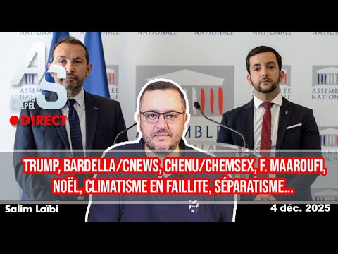 Actu au Scalpel, 4 déc. 25 : Trump, Bardella, Cnews, Chenu/Chemsex, Maaroufi, Climatisme...