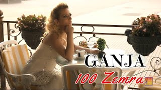 Ganja - 100 Zemra