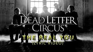 Dead Letter Circus - The Real You (Lyric Video)