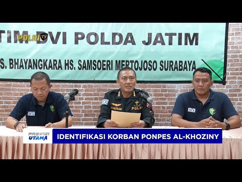 KEPALA BIDDOKKES POLDA JATIM PASTIKAN 5 KORBAN KORBAN AL-KHOZINY BERHASIL DIIDENTIFIKASI