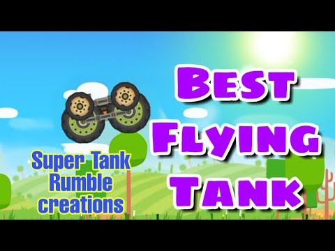 Best flying tank — super tank rumble creations