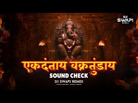 Ekadantaya Vakratundaya | HIGH GAIN + SOUND CHECK | Dj Swapi Remix | Mayuri Nimonkar | #soundcheck