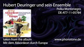 Hubert Deuringer und sein Ensemble - Polka Montenegro