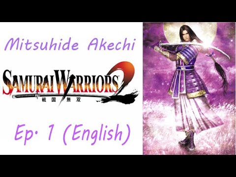 Samurai Warriors 2 Mitsuhide Akechi Ep. 1 Chapter 1 - Retreat From Kanegasaki (Eng. Ver)