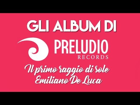 Il primo raggio di sole - Emiliano De Luca - Beautiful Love - Studio Version