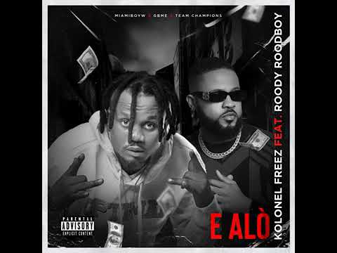 kolonel freez feat roody Roodboy - E Alo (Officiel video)