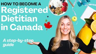 How to become a registered dietitian in Canada (a detailed guide!)