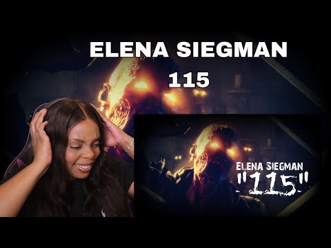 FIRST TIME HEARING 115 Elena Siegman [REACTION!!!]