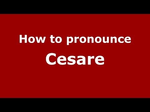 How to pronounce Cesare (Italian/Italy) - PronounceNames.com