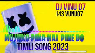 Download lagu MUJHKO PINA HAI 🍺 PINE DO ( NEW GAMIT SONG 2023 ) 🥁 TIMLI SONG !! DJ JATIN AND DJ VINU 07GAMIT SONG mp3