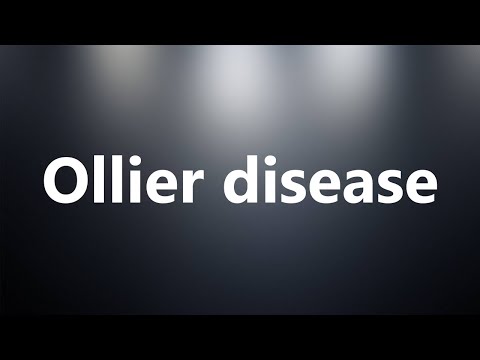 Ollier disease - Medical Meaning and Pronunciation