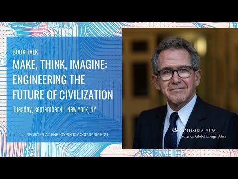 Book Talk: Make, Think, Imagine: Engineering the Future of Civilization by Lord John Browne