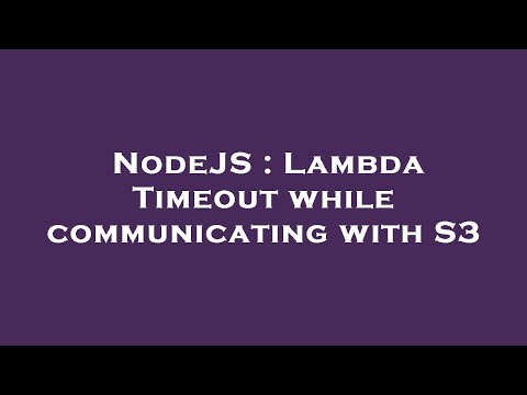 Nodejs Lambda Timeout While Communicating With S3