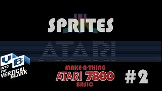 Atari 7800 Basic Exploration #2 : Sprites -  Make -A-Thing!