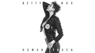 Betty Who - Human Touch