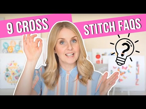 9 Cross Stitch Beginner Questions | How To Get Started with Cross Stitch