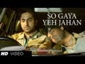 Nautanki Saala: So Gaya Yeh Jahan Official Video Song ★ Ayushmann Khurrana, Kunaal Roy Kapur
