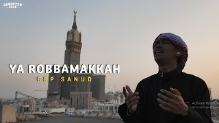 Download lagu YA ROBBA MAKKAH - CEP SANUD mp3