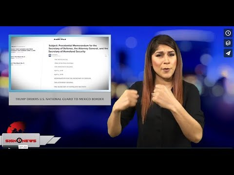 Trump orders U.S. National Guard to Mexico border (ASL - 4.5.18)