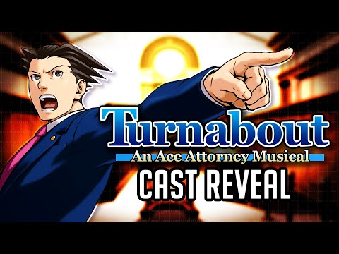 Turnabout: An Ace Attorney Musical - CAST REVEAL!