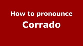 How to pronounce Corrado