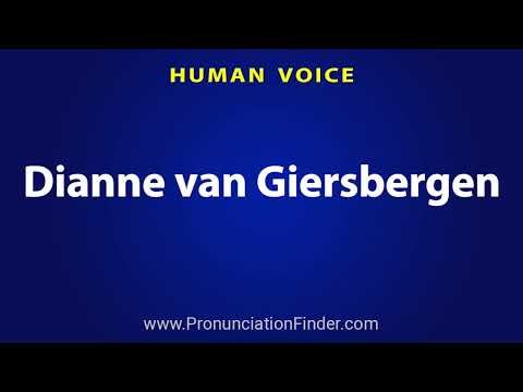 How To Pronounce Dianne van Giersbergen