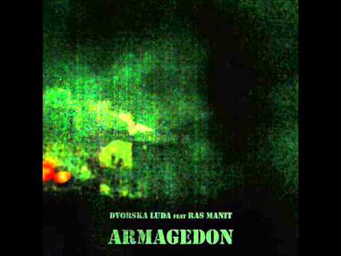 Dvorska Luda feat Ras Manit - Armagedon