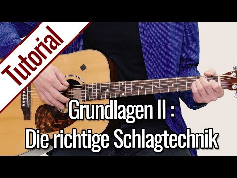 Gitarre Lernen - Anfängerkurs II: Die richtige Schlagtechnik | Anfänger Onlinekurs