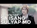 SA ISANG SULYAP MO by 1:43 (Official Music Video ...