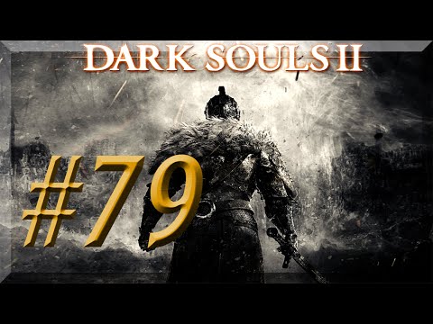 Dark Souls II w/ NERDIAQ Ep.79 - The Iron King Is Defeated