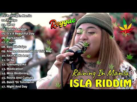 Isla Riddim Nonstop Collection 2023😎BEST REGGAE MIX 2023💖Raining In Manila, UHAW, Pasilyo