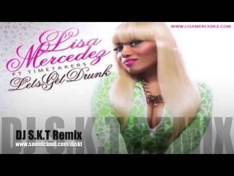 Lisa Mercedez & Time Takers - Lets get drunk (DJ S.K.T Deep House Remix)