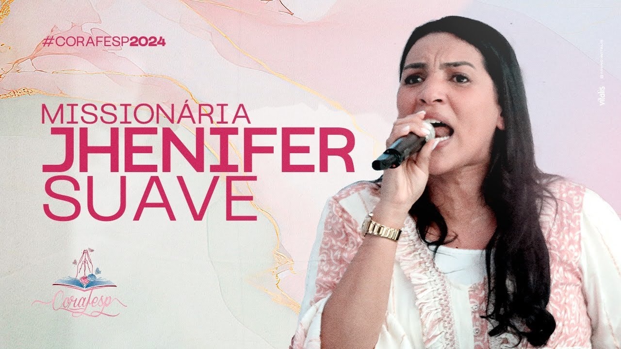 CORAFESP 2024 / Miss. Jhenifer Suave  - Tempo de adoração e gratidão!