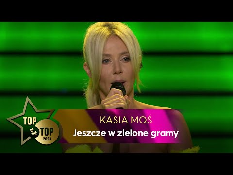 Kasia Moś — Jeszcze w zielone gramy | TOP OF THE TOP Sopot Festival