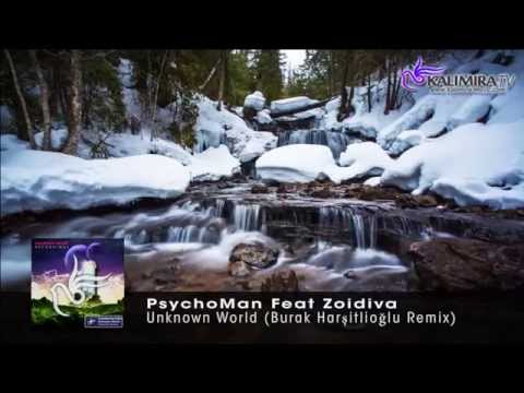 PsychoMan Ft Zoidiva - Unknown World (Burak Harşitlioğlu Remix) [preview]