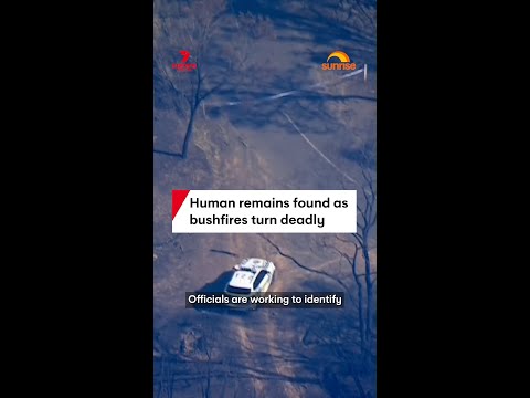 Human remains found as bushfires turn deadly