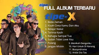 Download lagu FULL ALBUM TIPE-X TERBARU 2025 | ALBUM 8 TANDA ISTIMEWA I Beda Zaman, Jangan Miskin, Andai Dia Tau mp3