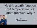 Heat is a path function, but temperature is a state function, why?