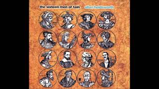 Allan Holdsworth - The Sixteen Men Of Tain (2000 Full Album)