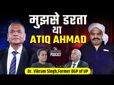 Dr. Vikram Singh, former DGP of UP, on UP crime, mafia, terrorism&more|The Raunac Podcast |Rj Raunac