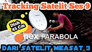Download lagu Tracking Satellite Ses 9 (Nex Parabola) With 45cm Dish From Measat 3 Satellite mp3