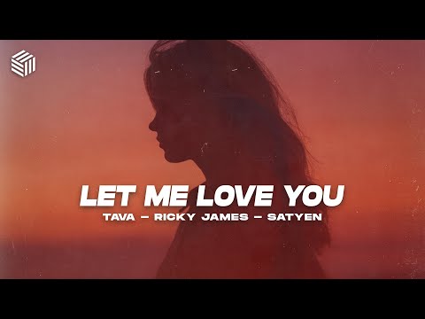 Tava & Ricky James - Let Me Love You (ft. Satyen)