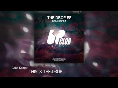Gaba Kamer - This Is The Drop (UP CLUB RECORDS)